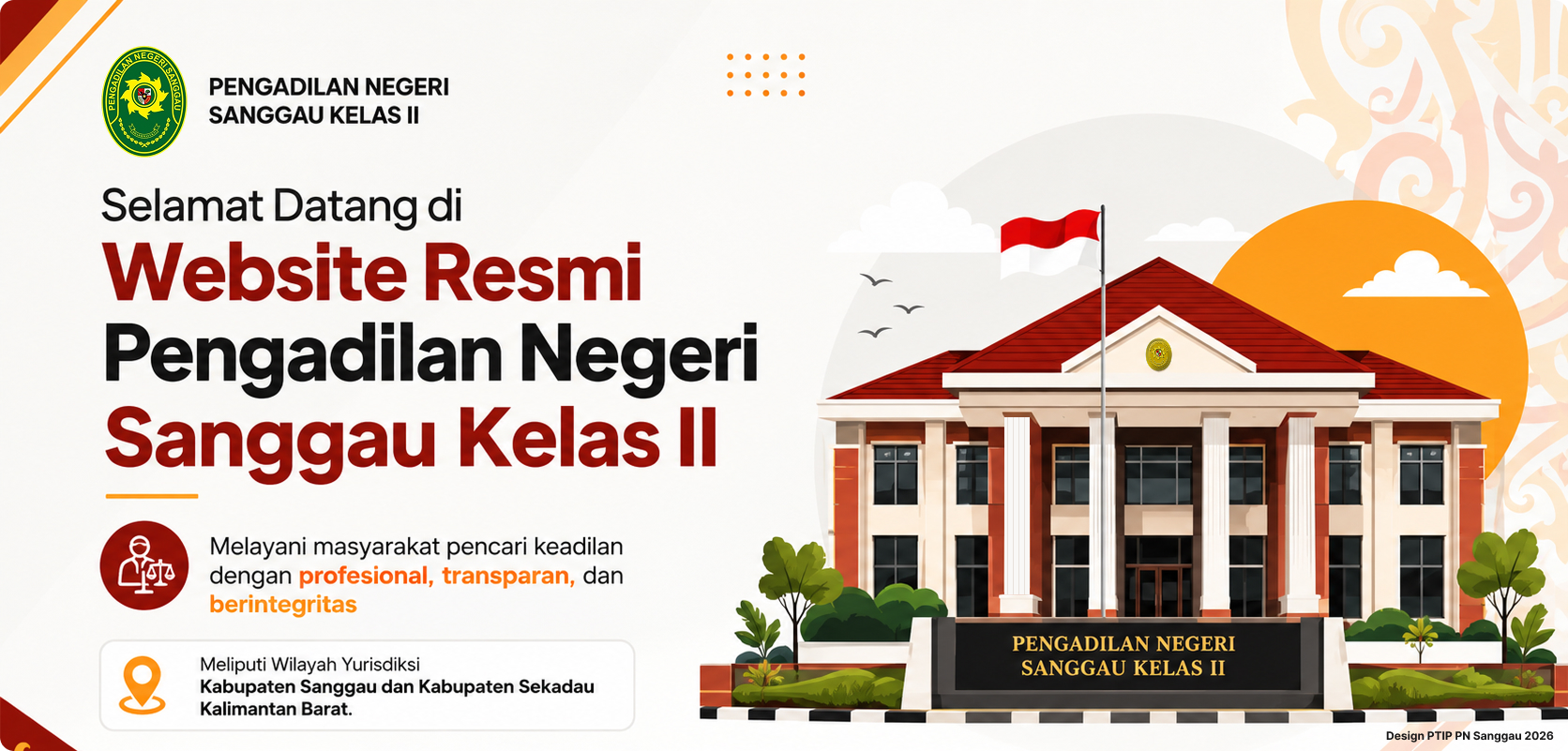 Selamat Datang di Website Resmi Pengadilan Negeri Sanggau Kelas II — klik untuk membaca Kata Pengantar Ketua Pengadilan